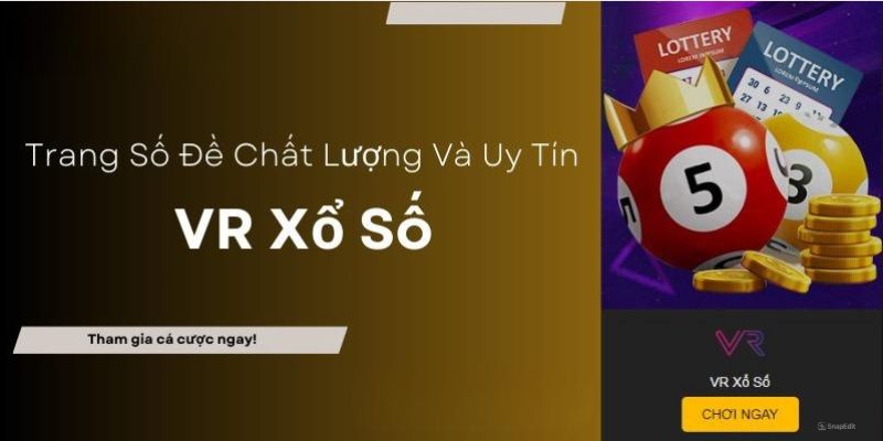 Tổng hợp thông tin về chương trình XS VR